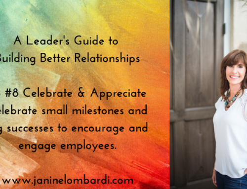 A Leader’s Guide to Building Relationships and Employee Engagement:  Tip #8 Celebrate & Appreciate